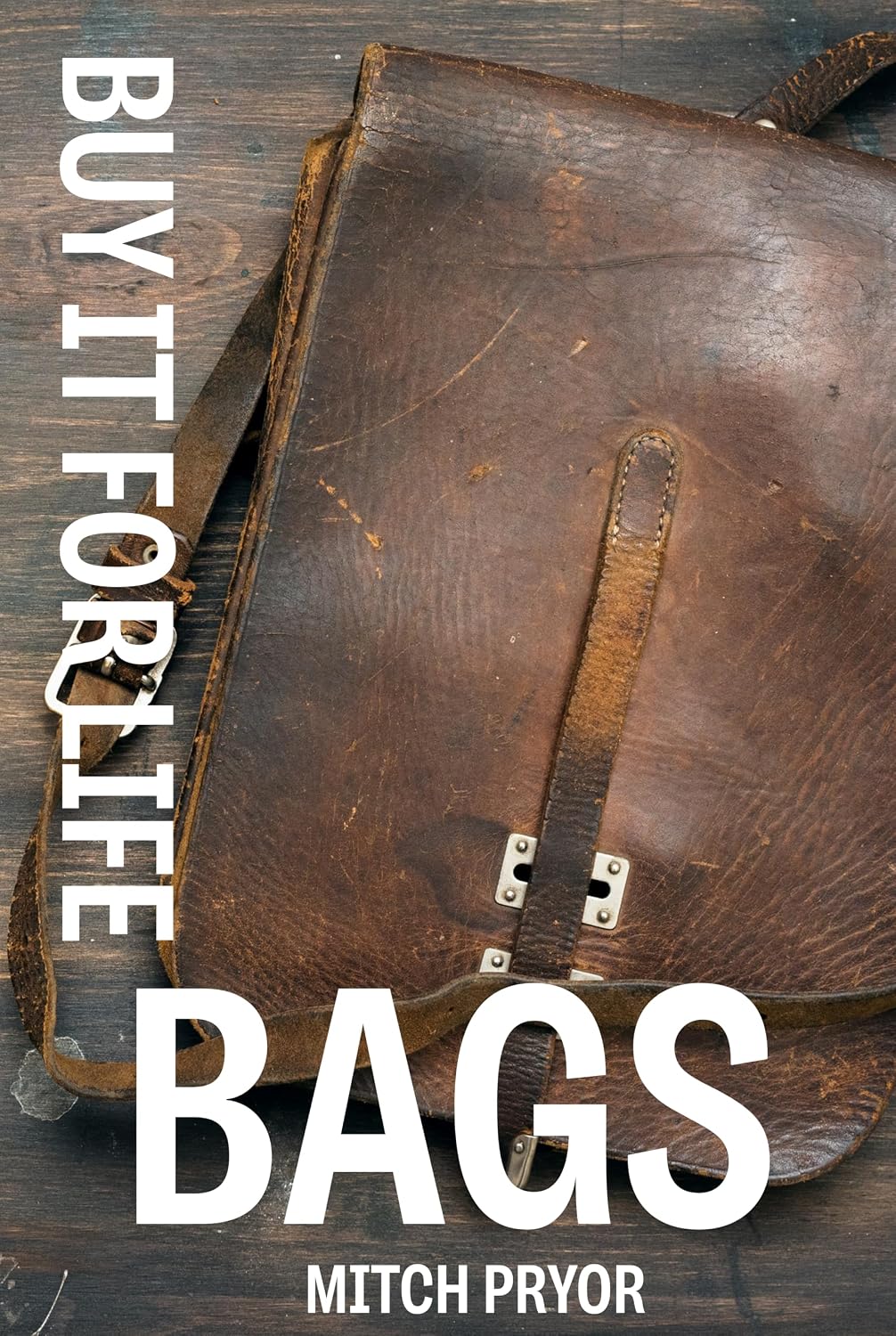 capítulo por capítulo baixar Buy It For Life: Bags: An Independent Owner's Guide to the Briggs & Riley, Osprey, JanSport, and Filson Guarantees (English Edition)