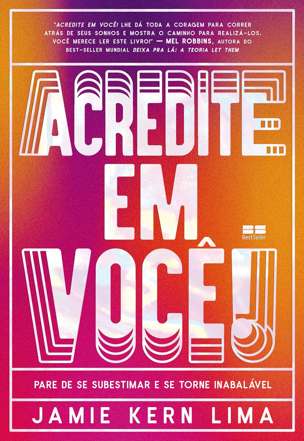 Acredite em você!: Pare de se subestimar e se torne inabalável baixar o livro de graça