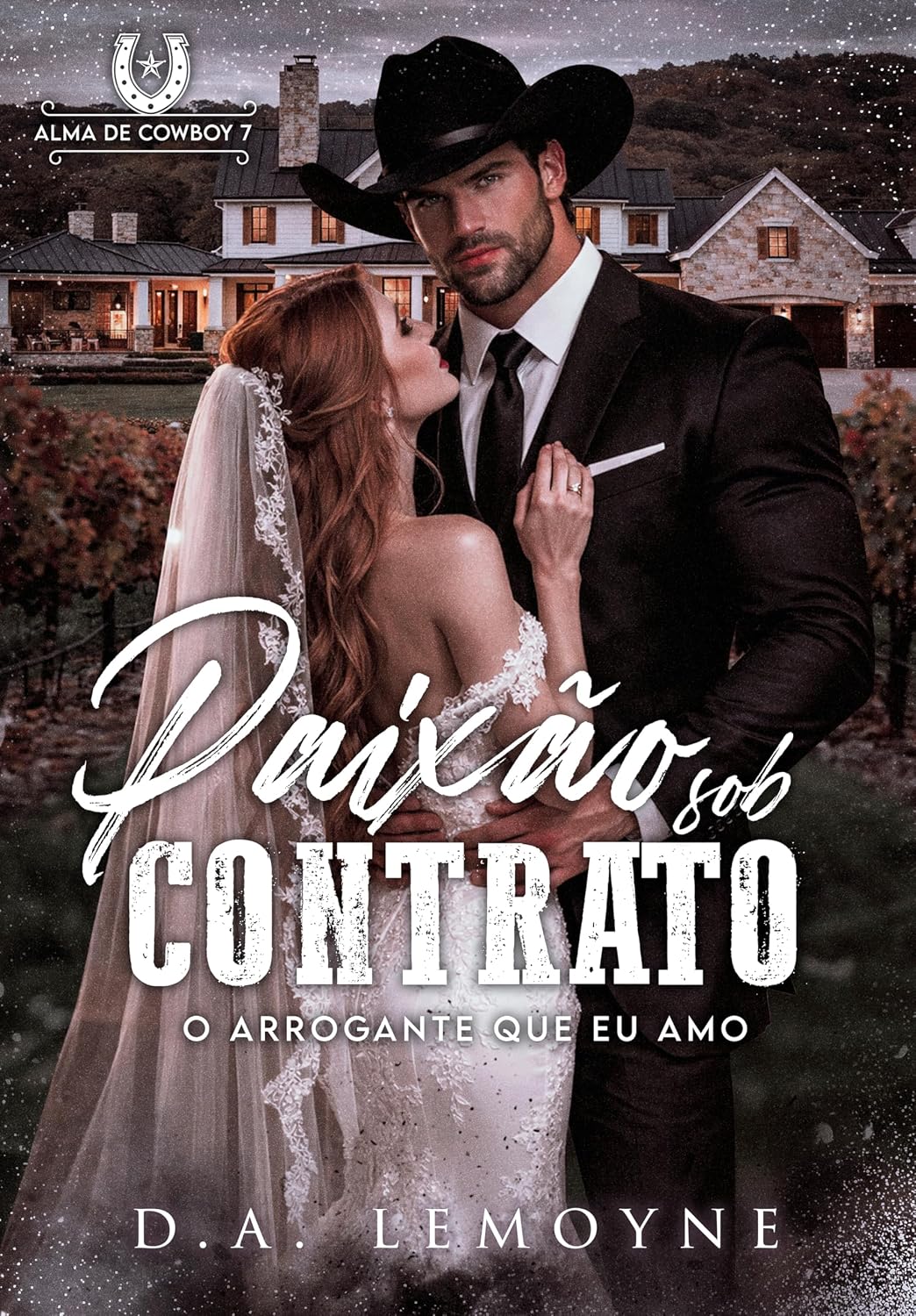 Paixão sob Contrato: O Arrogante que eu Amo (Alma de Cowboy Livro 7)