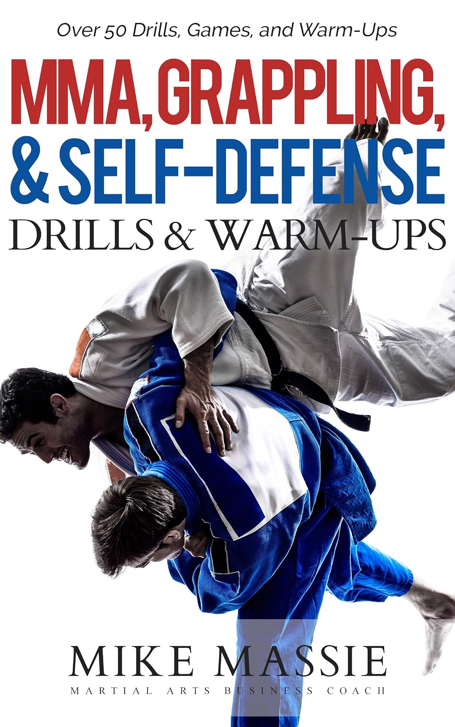 ler totalmente MMA, Grappling, and Self-Defense Drills and Warm-Ups: Over 50 Drills, Games, and Warm-Ups That’ll Keep Your Students Training Through Black Belt (Martial... Success Steps Book 9) (English Edition)