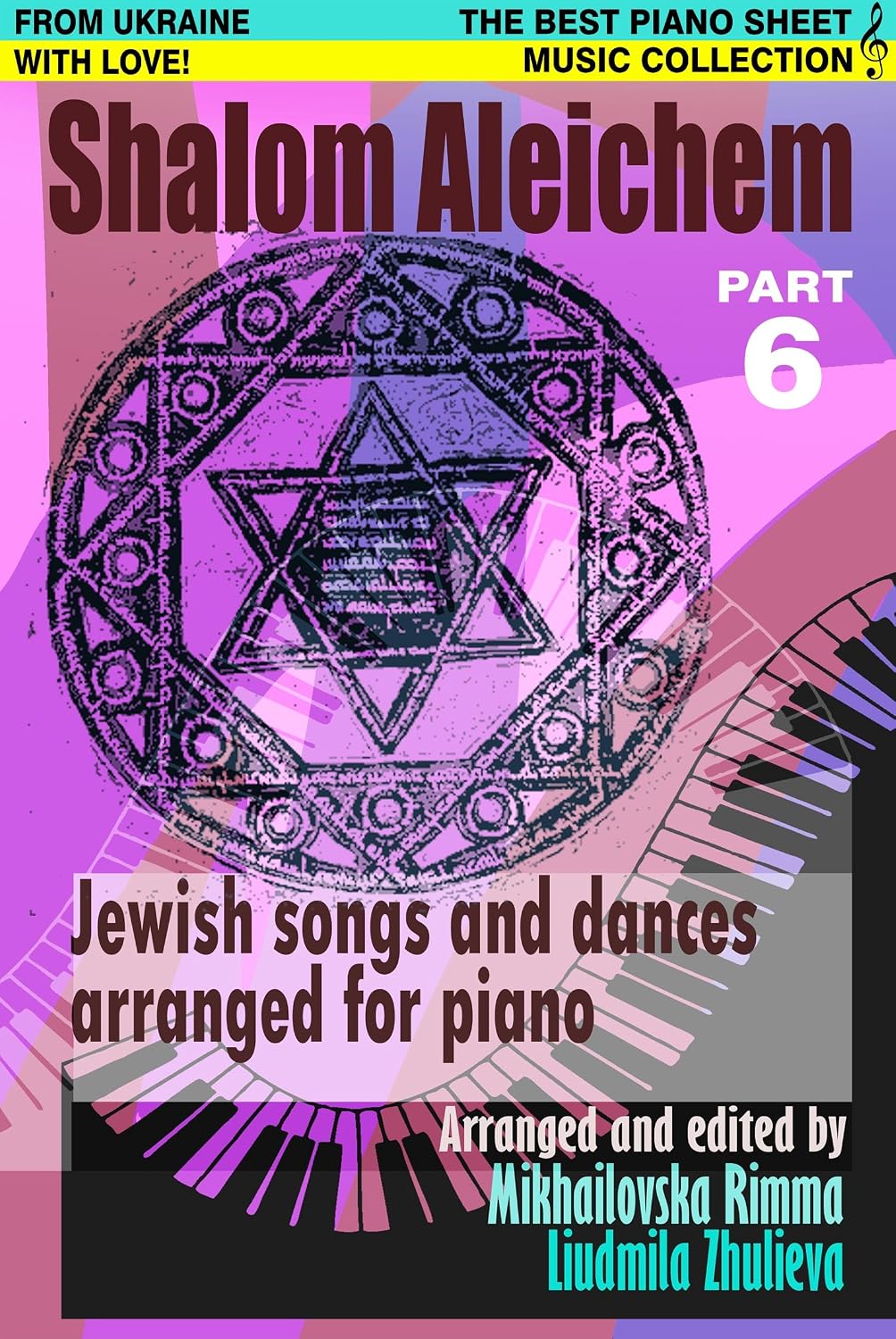 ler totalmente Shalom Aleichem – Piano Sheet Music Collection Part 6 (Jewish Songs And Dances Arranged For Piano) (English Edition)