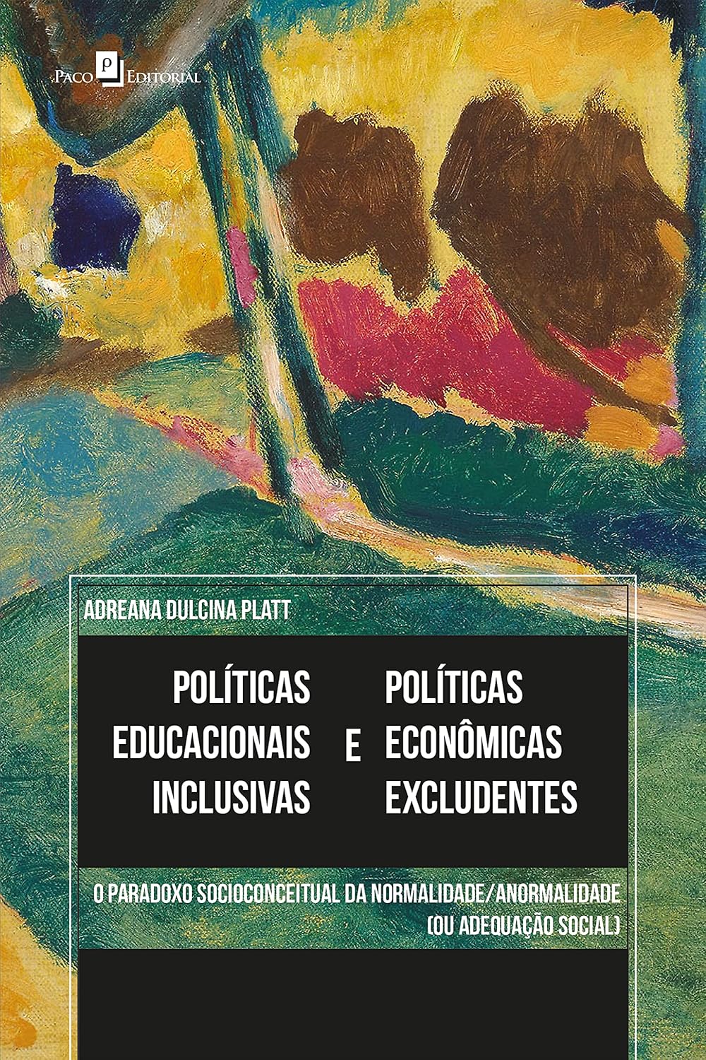 ler totalmente Políticas educacionais inclusivas e políticas econômicas excludentes: O paradoxo sócio-conceitual da normalidade/anormalidade (ou adequação social)