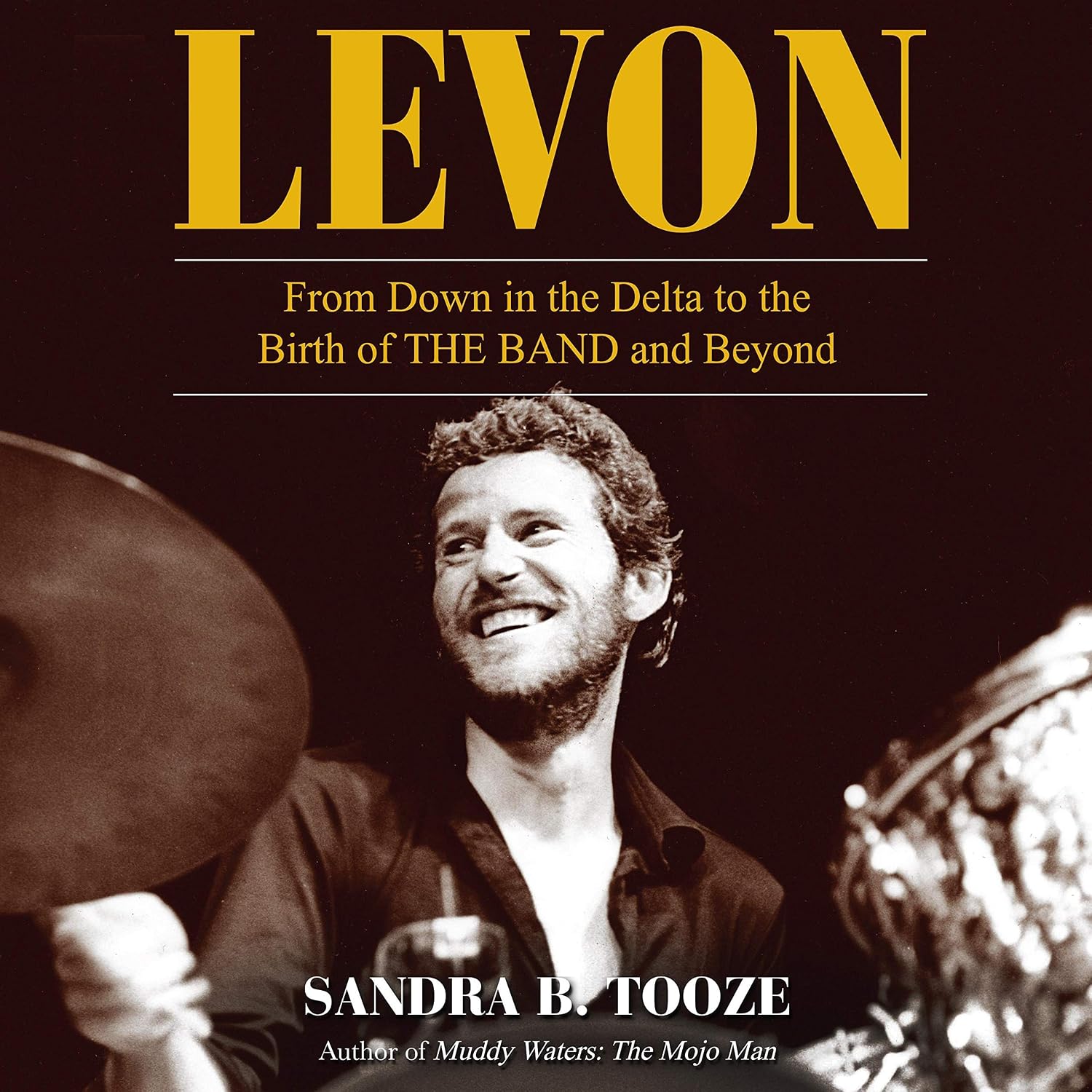 ler totalmente Levon: From Down in the Delta to the Birth of The Band and Beyond