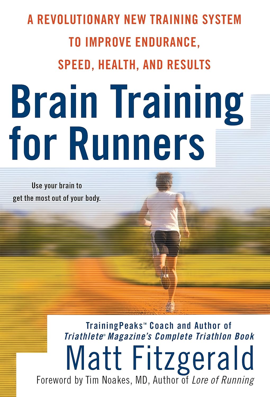 Brain Training For Runners: A Revolutionary New Training System to Improve Endurance, Speed, Health, and Results (English Edition)