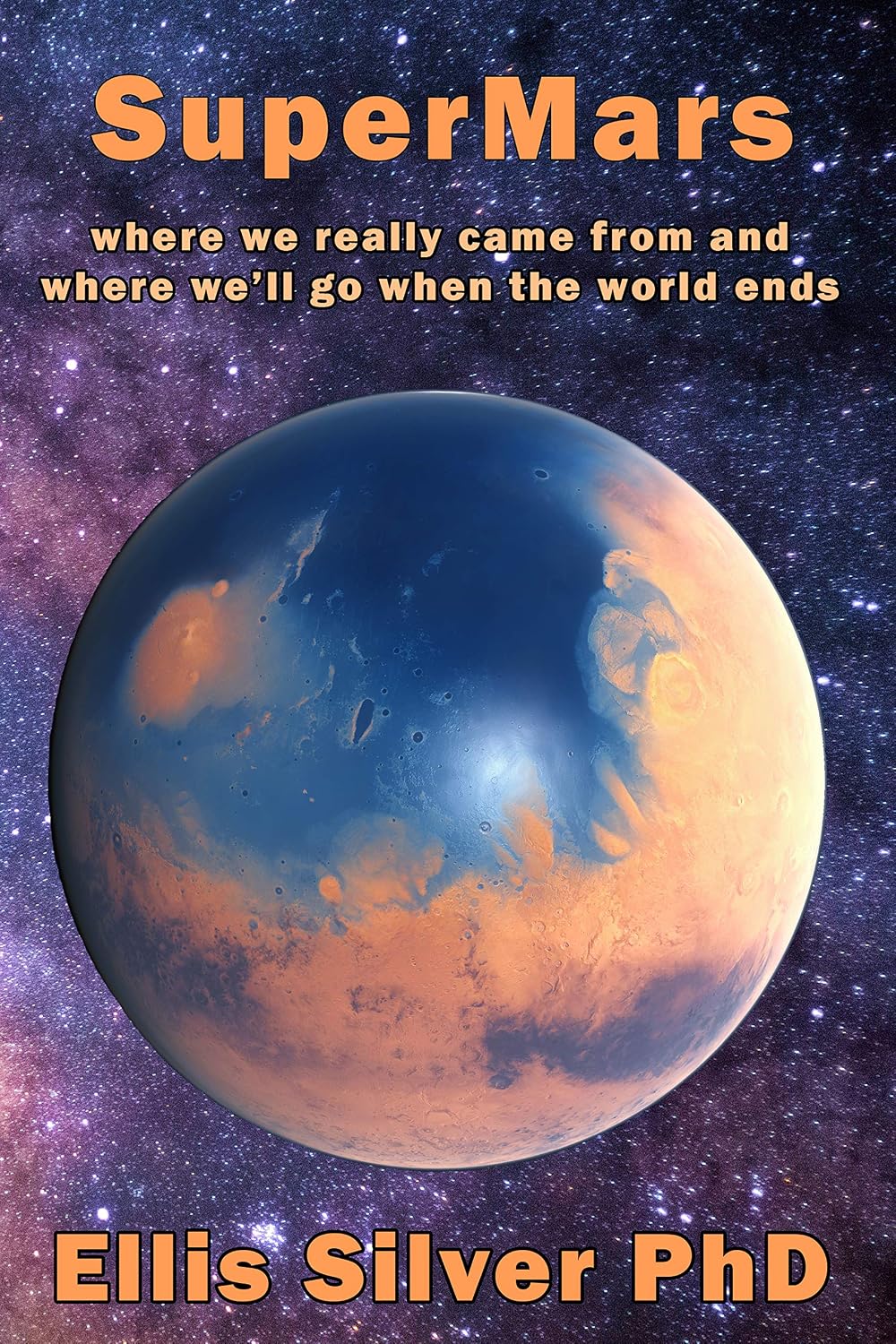 ler totalmente SuperMars: Where We Really Came From And Where We'll Go When The World Ends (English Edition)
