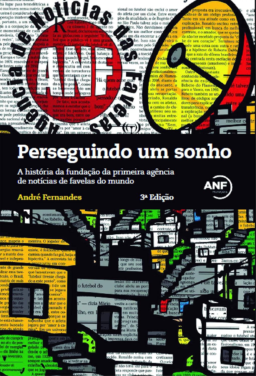 Perseguindo um sonho: A história da fundação da primeira agência de notícias de favelas do mundo baixar livro de graça