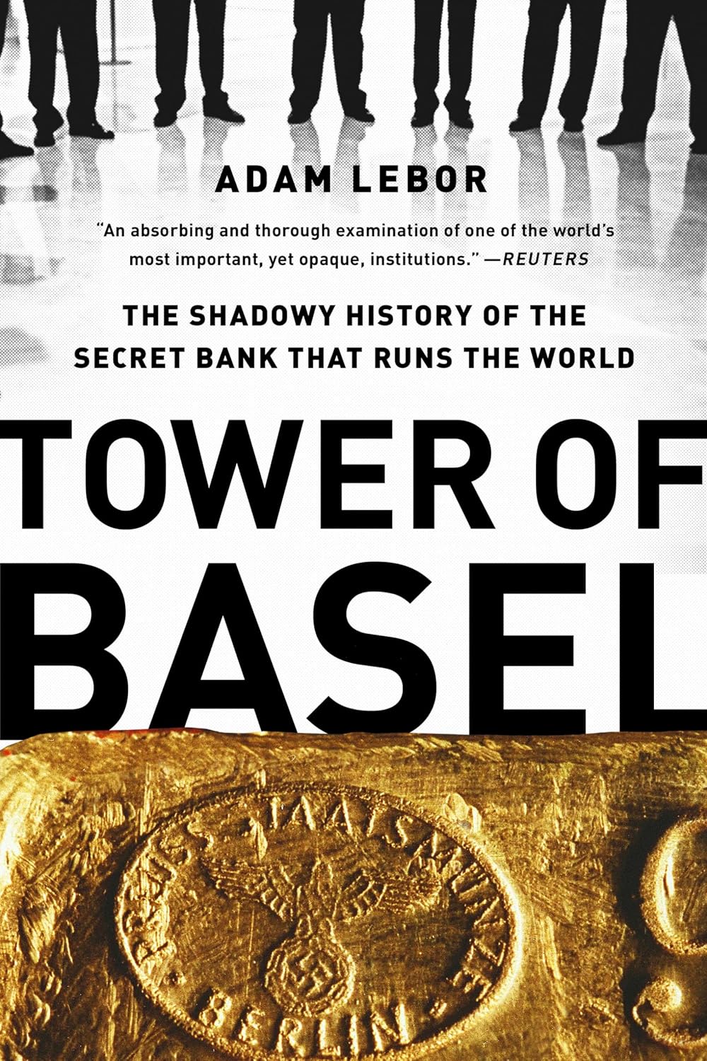 ler totalmente Tower of Basel: The Shadowy History of the Secret Bank That Runs the World