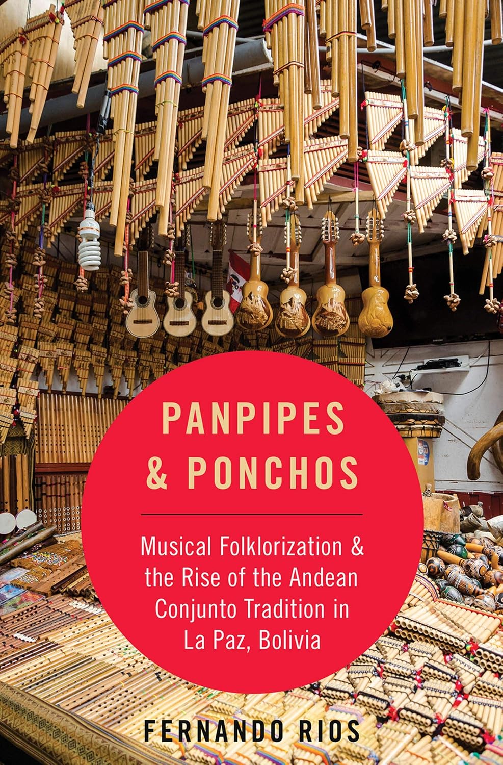 ler totalmente Panpipes & Ponchos: Musical Folklorization and the Rise of the Andean Conjunto Tradition in La Paz, Bolivia (Currents in Latin American and Iberian Music) (English Edition)