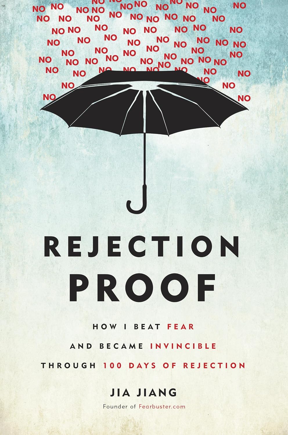 Rejection Proof: How I Beat Fear and Became Invincible Through 100 Days of Rejection (English Edition) baixar livro de graça