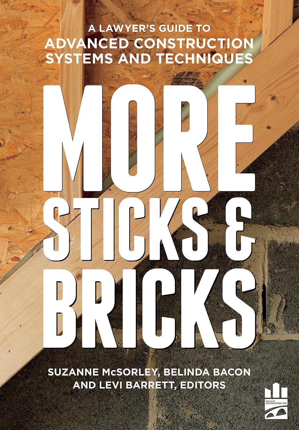 MORE Sticks and Bricks: A Lawyer's Guide to Advanced Construction Systems and Techniques (English Edition)