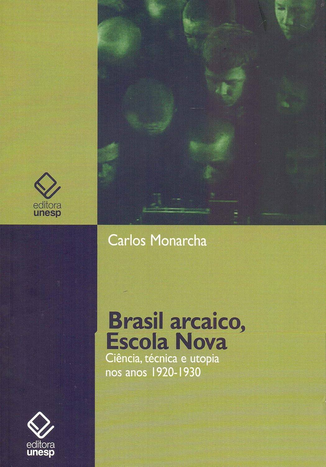 Brasil arcaico, Escola Nova: Ciência, técnica e utopia nos anos 1920-1930 baixar o livro de graça