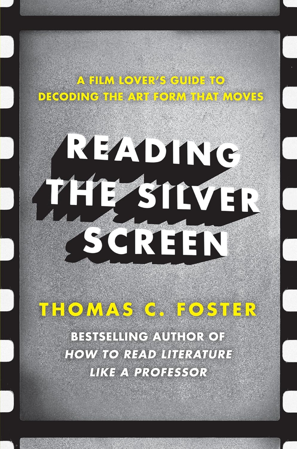 Reading the Silver Screen: A Film Lover's Guide to Decoding the Art Form That Moves (English Edition) baixar livro de graça