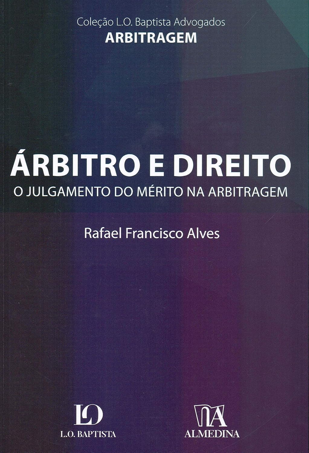ler totalmente Árbitro e direito: o julgamento do mérito na arbitragem