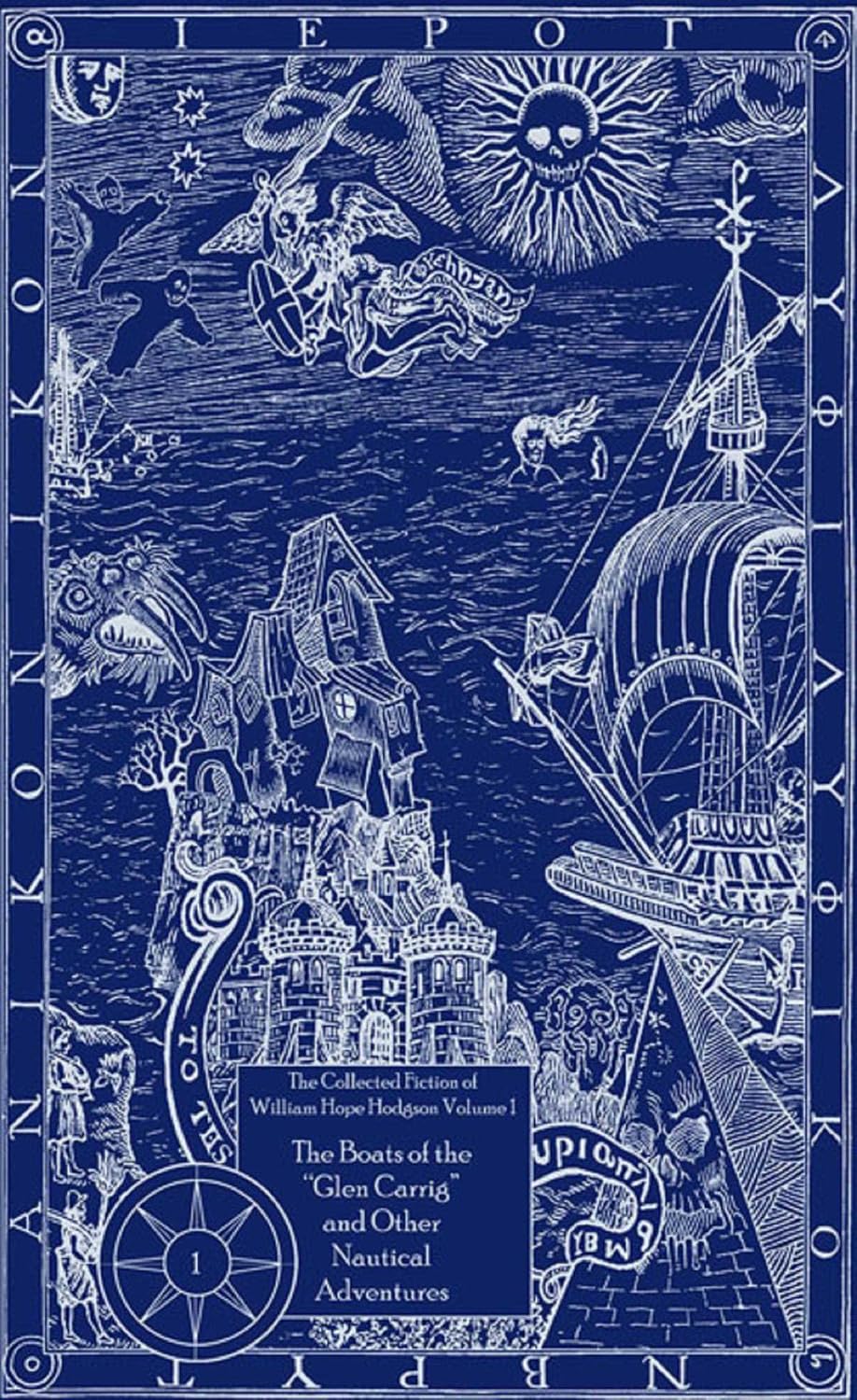 The Collected Fiction of William Hope Hodgson: Boats of Glen Carrig & Other Nautical Adventures: The Collected Fiction of William Hope Hodgson, Volume 1 (English Edition)