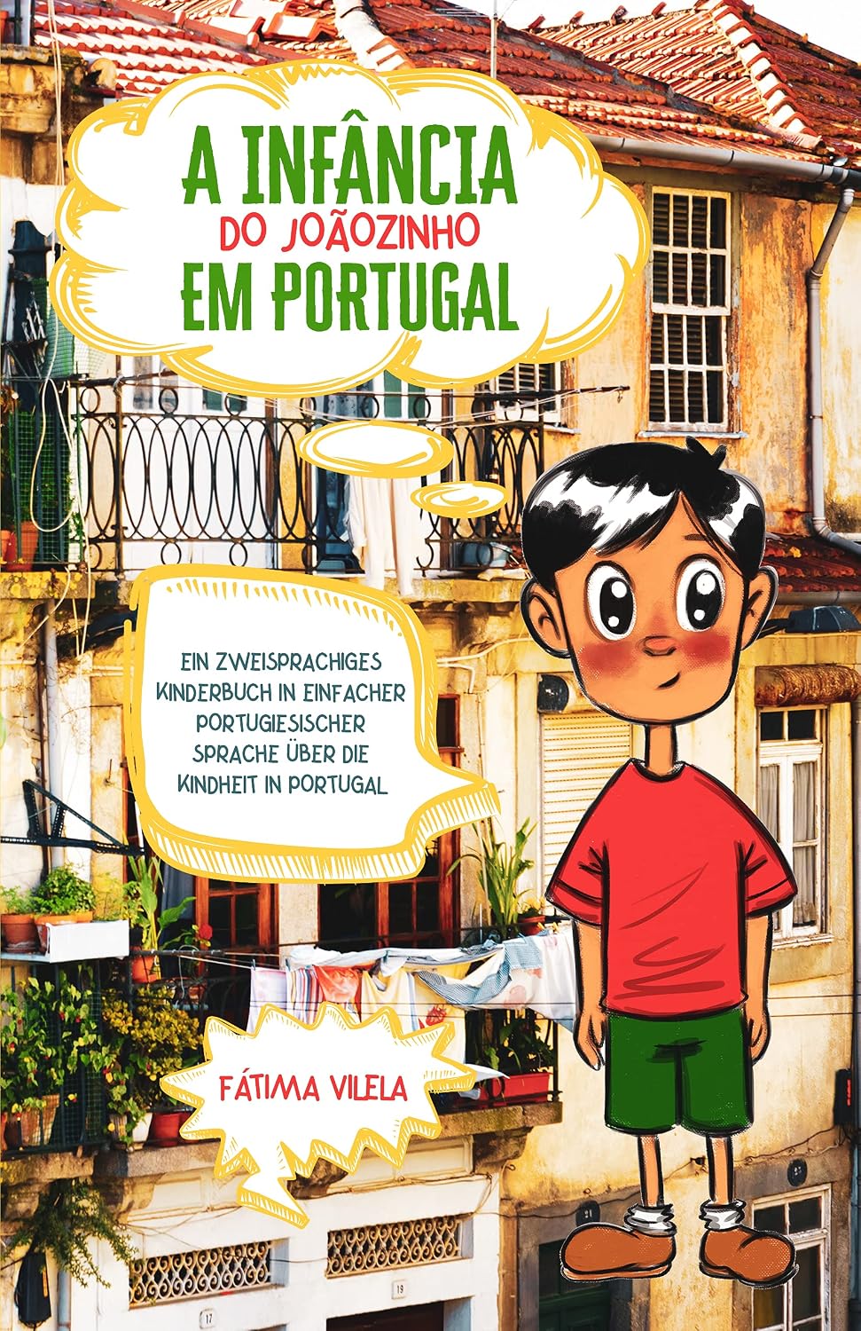 A Infância do Joãozinho em Portugal: Ein zweisprachiges Kinderbuch in einfacher portugiesischer Sprache über die Kindheit in Portugal (Portugiesisch Lernen leicht gemacht) baixar o livro de graça