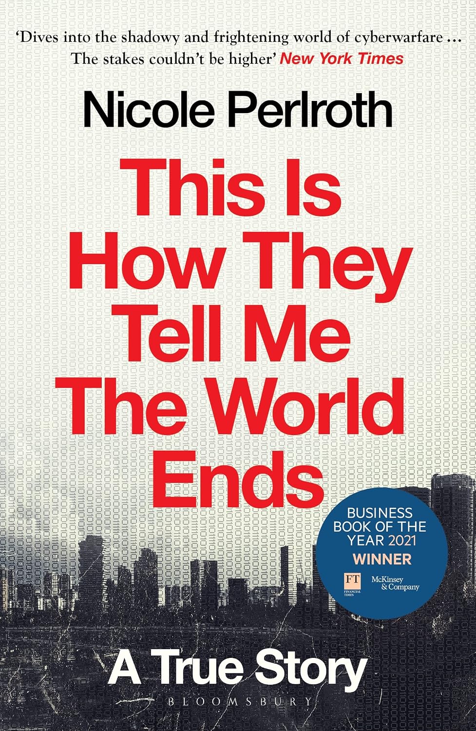 This Is How They Tell Me the World Ends: Winner of the FT & McKinsey Business Book of the Year Award 2021 (English Edition) baixar o livro de graça