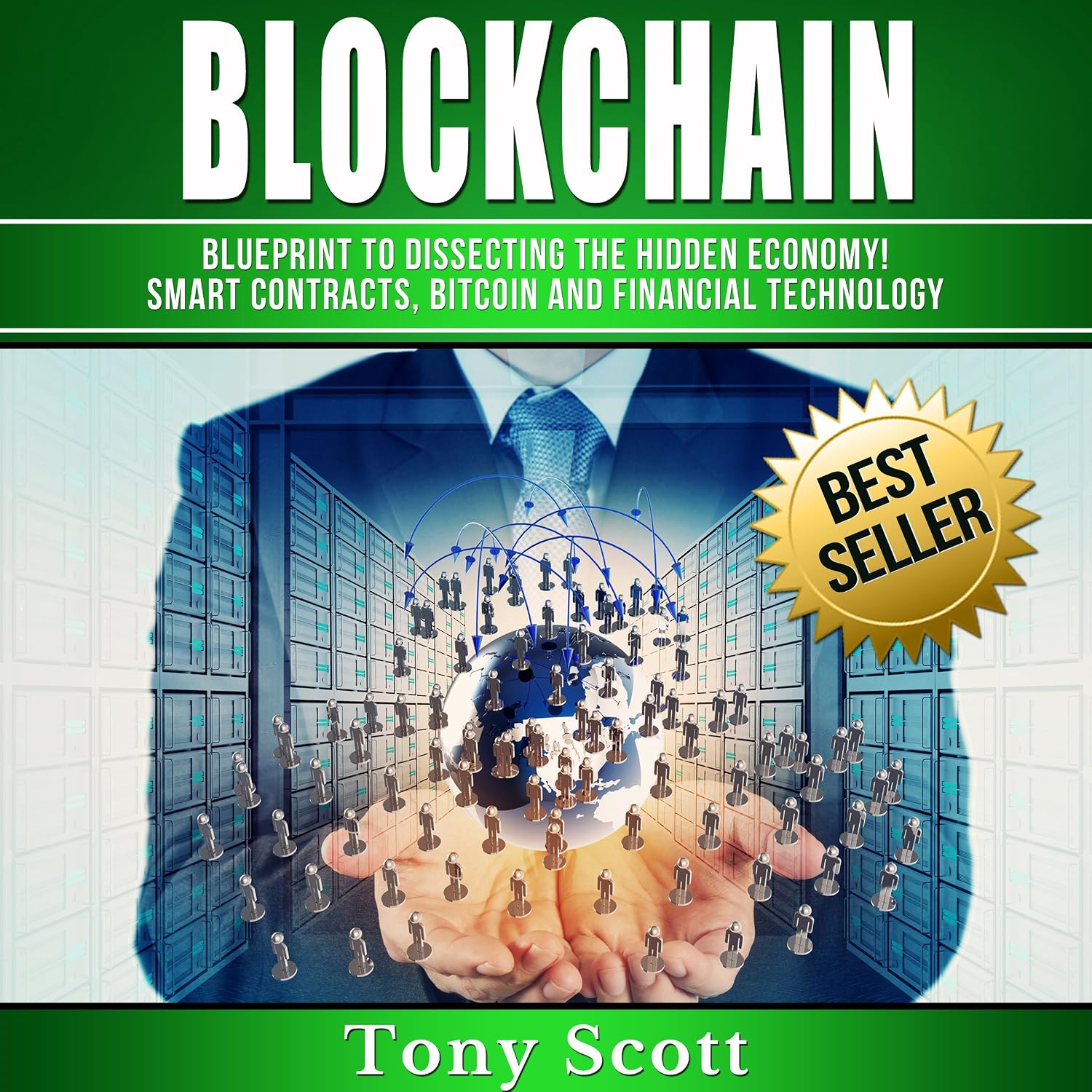Blockchain: Blueprint to Dissecting the Hidden Economy! Smart Contracts, Bitcoin and Financial Technology baixar livro de graça