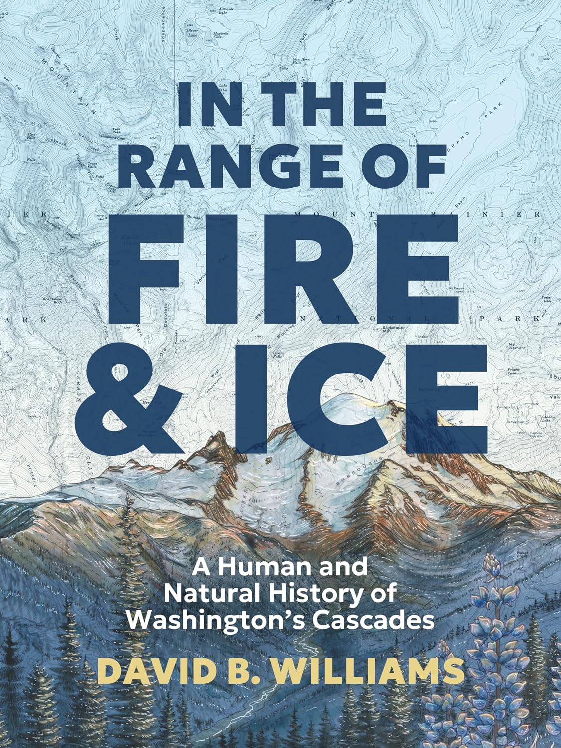 In the Range of Fire and Ice: A Human and Natural History of Washington’s Cascades (English Edition) baixar o livro de graça