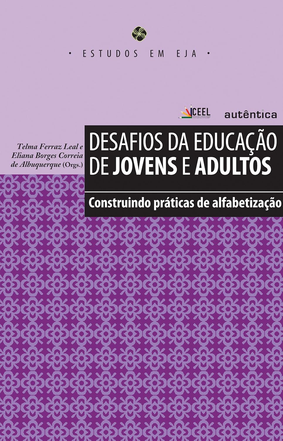 Desafios da Educação de Jovens e Adultos: Construindo Práticas de Alfabetização