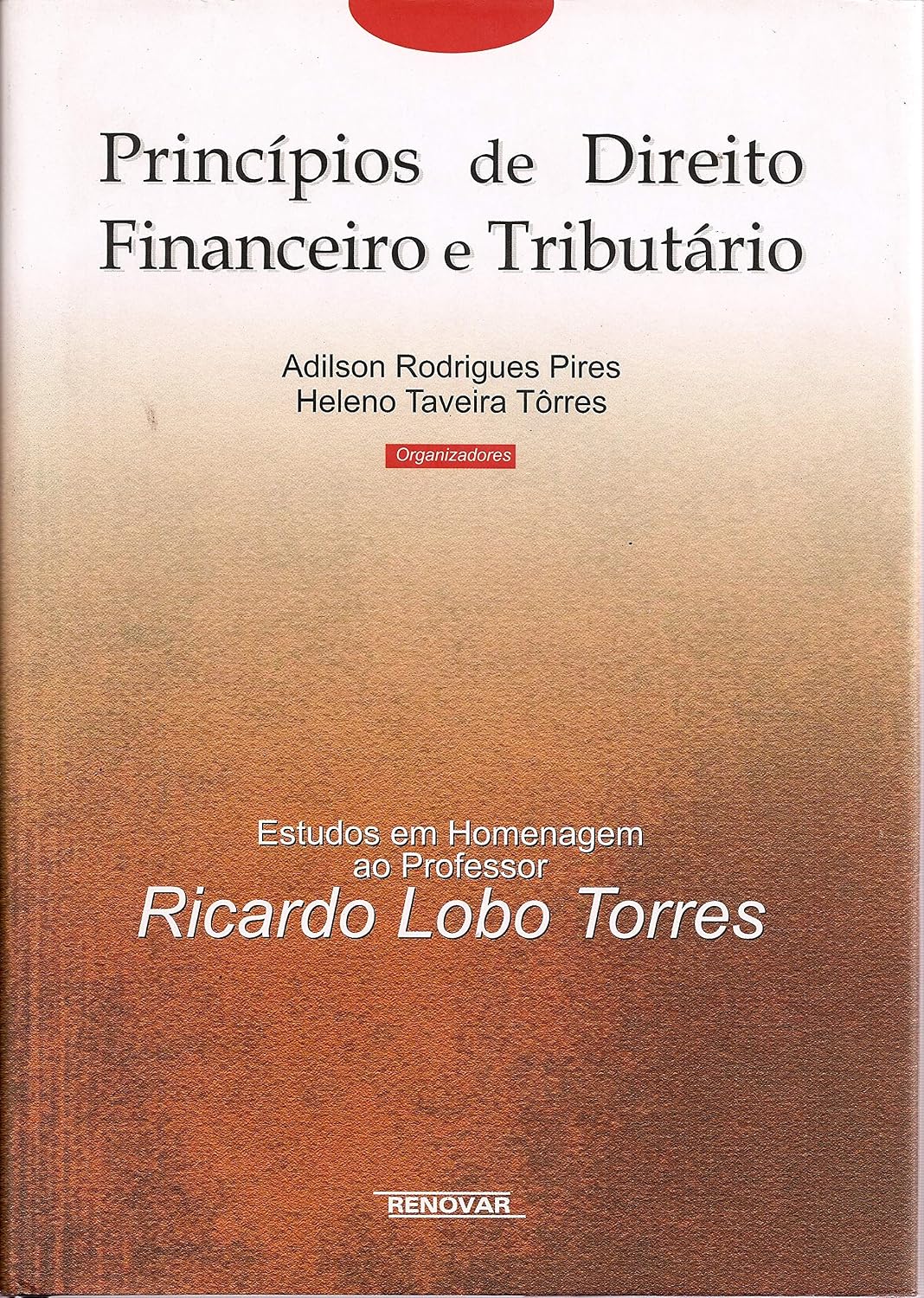 ler totalmente Princípios de Direito Financeiro e Tributário: Estudos em Homenagem ao Professor Ricardo Lobo Torres