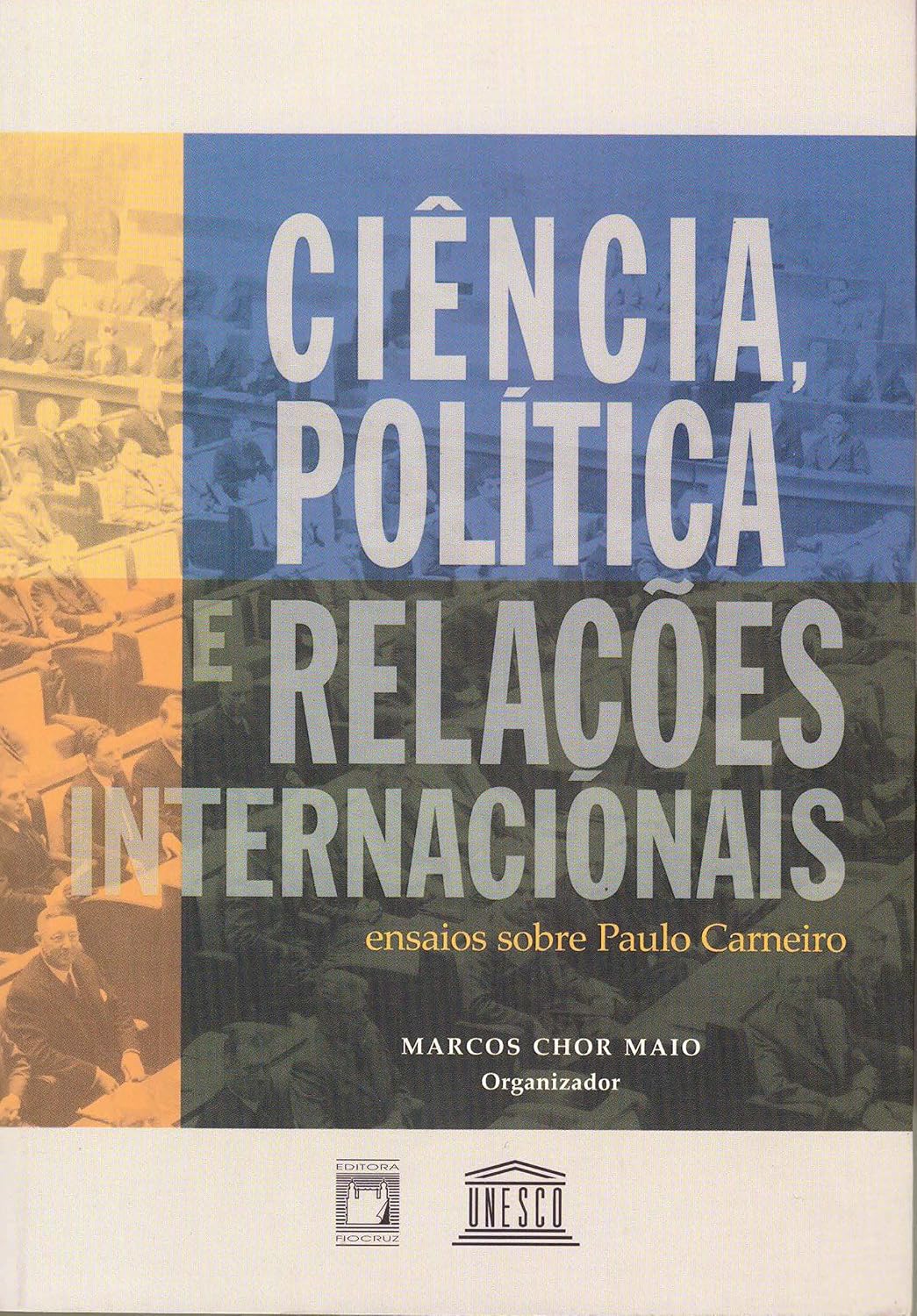 Ciência, política e relações internacionais: ensaios sobre Paulo Carneiro baixar livro de graça