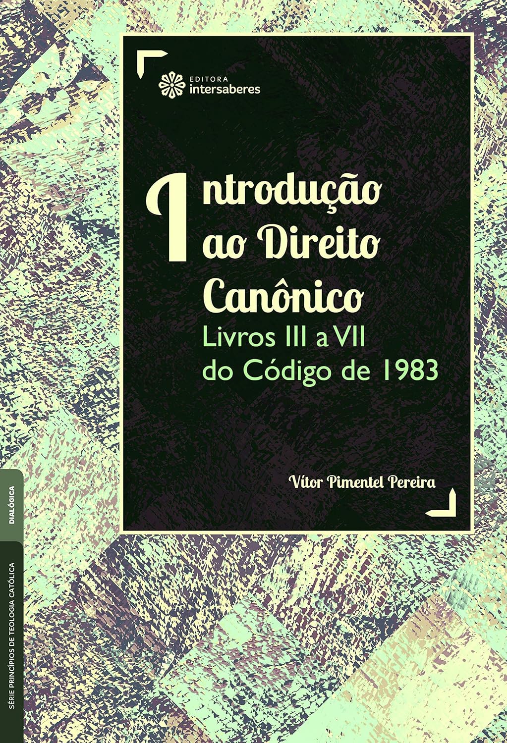 Introdução ao Direito Canônico:: Livros III a VII do Código de 1983 baixar o livro de graça