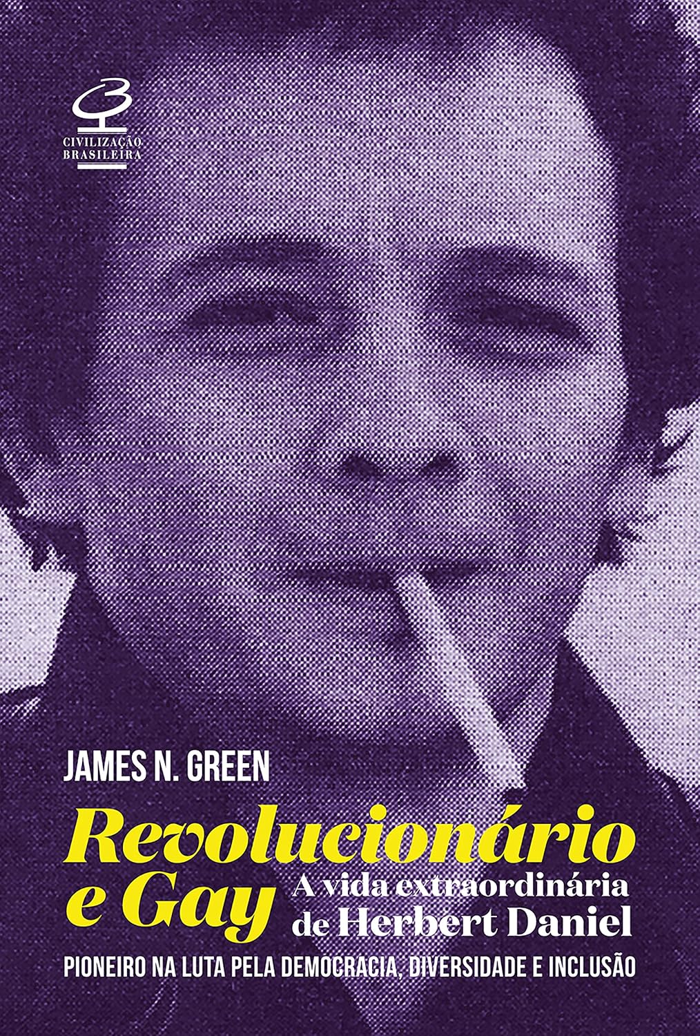 Revolucionário e gay: a extraordinária vida de Herbert Daniel – pioneiro na luta pela democracia, diversidade e inclusão