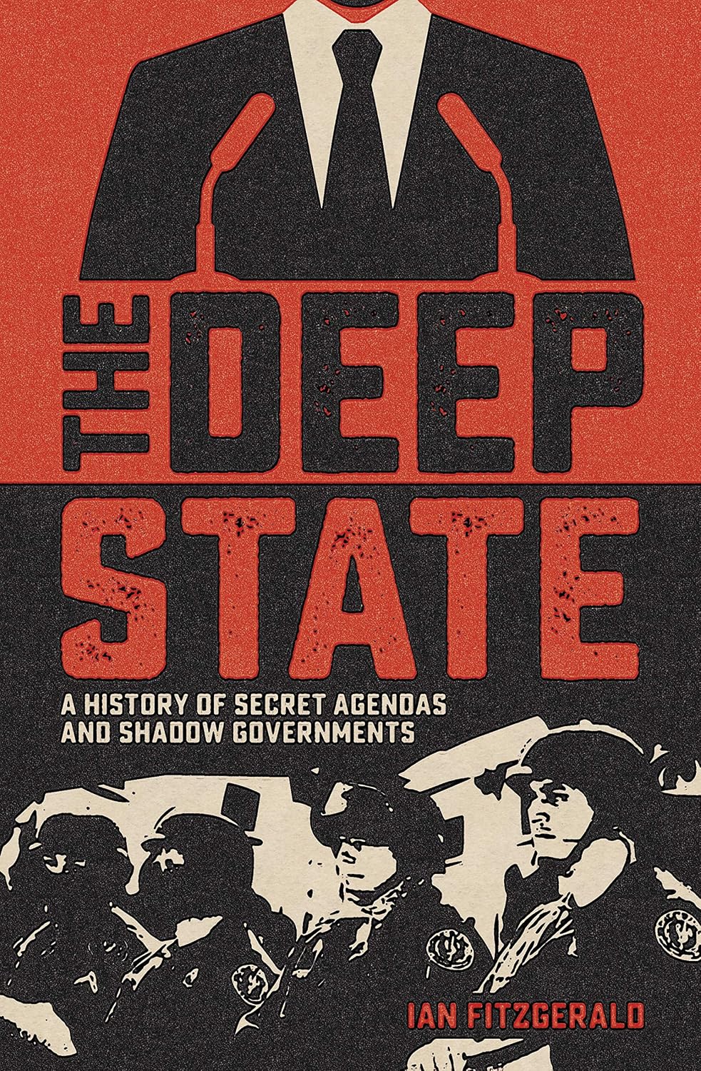 capítulo por capítulo baixar The Deep State: A History of Secret Agendas and Shadow Governments (English Edition)