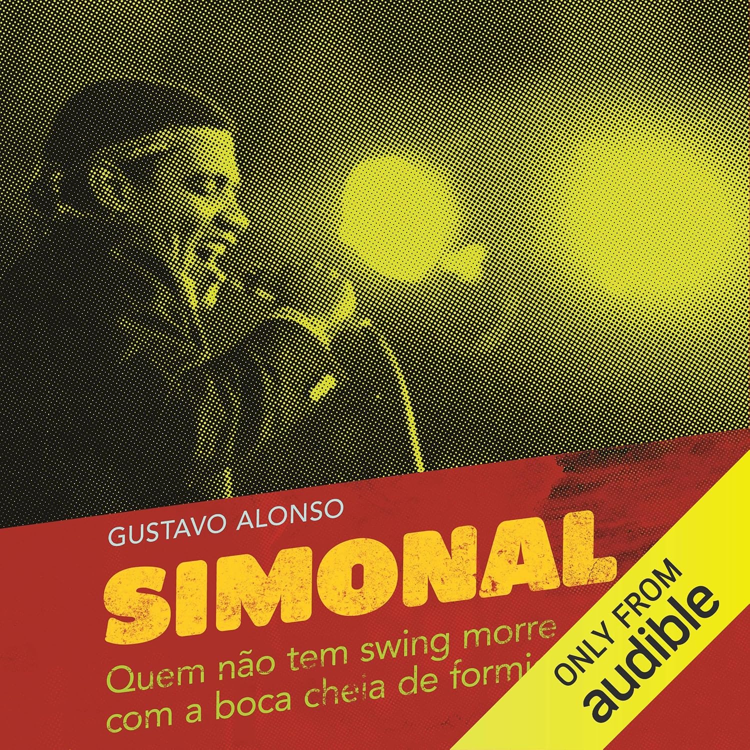 Simonal: Quem não tem swing morre com a boca cheia de formiga: Wilson Simonal e os limites de uma memória tropical