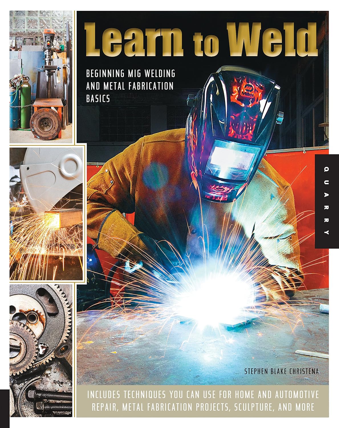 Learn to Weld: Beginning MIG Welding and Metal Fabrication Basics - Includes techniques you can use for home and automotive repair, metal fabrication projects, sculpture, and more (English Edition) baixar o livro de graça