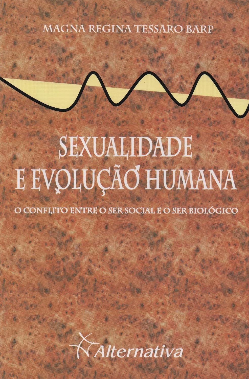 SEXUALIDADE E EVOLUÇÃO HUMANA: O CONFLITO ENTRE O SER SOCIAL E O SER BIOLÓGICO baixar o livro de graça