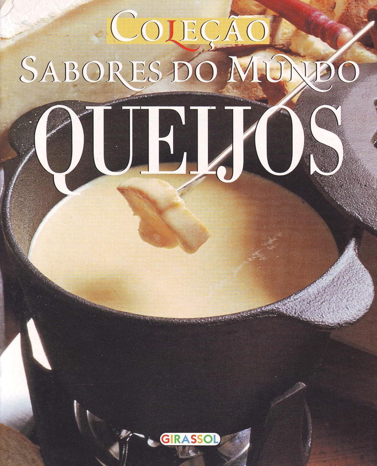 Sabores do Mundo. Queijos