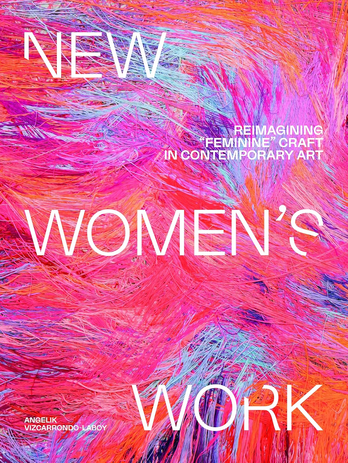capítulo por capítulo baixar New Women's Work: Reimagining Feminine Craft in Contemporary Art