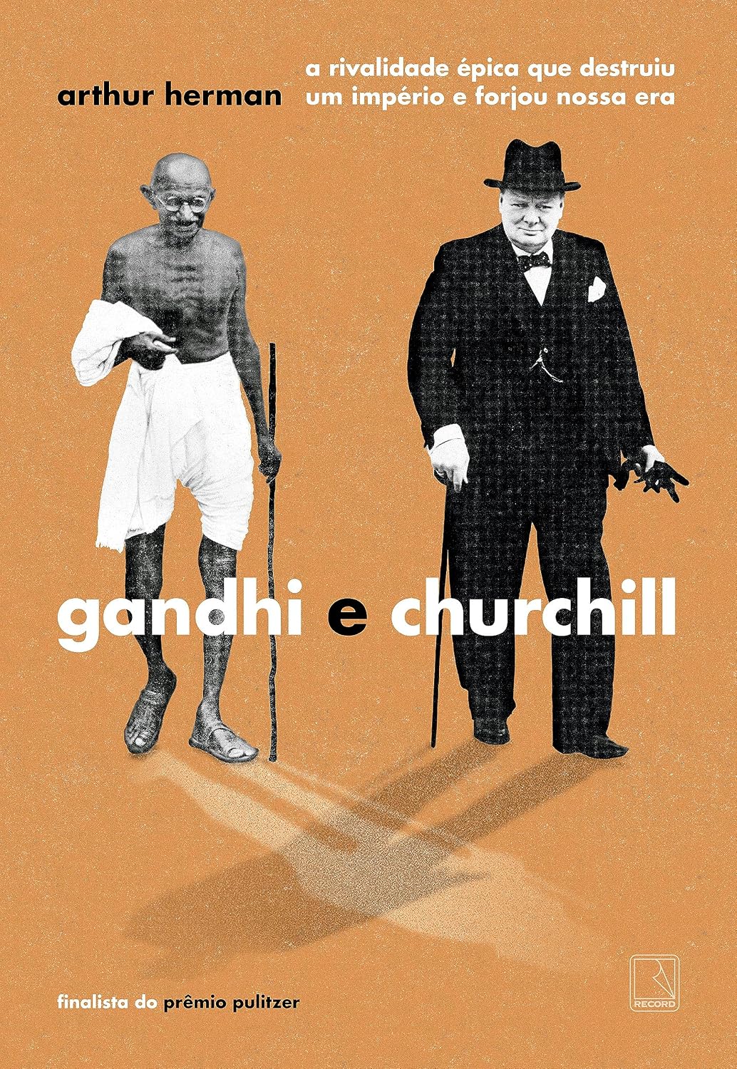 Gandhi e Churchill: A rivalidade épica que destruiu um império de forjou nossa era baixar o livro de graça