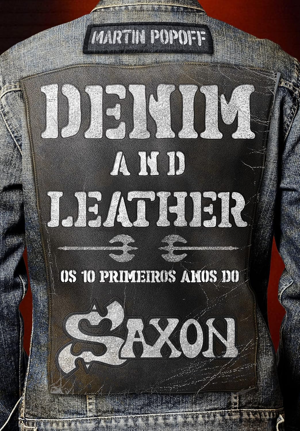 Denim and Leather. Os 10 Primeiros Anos do Saxon baixar livro de graça