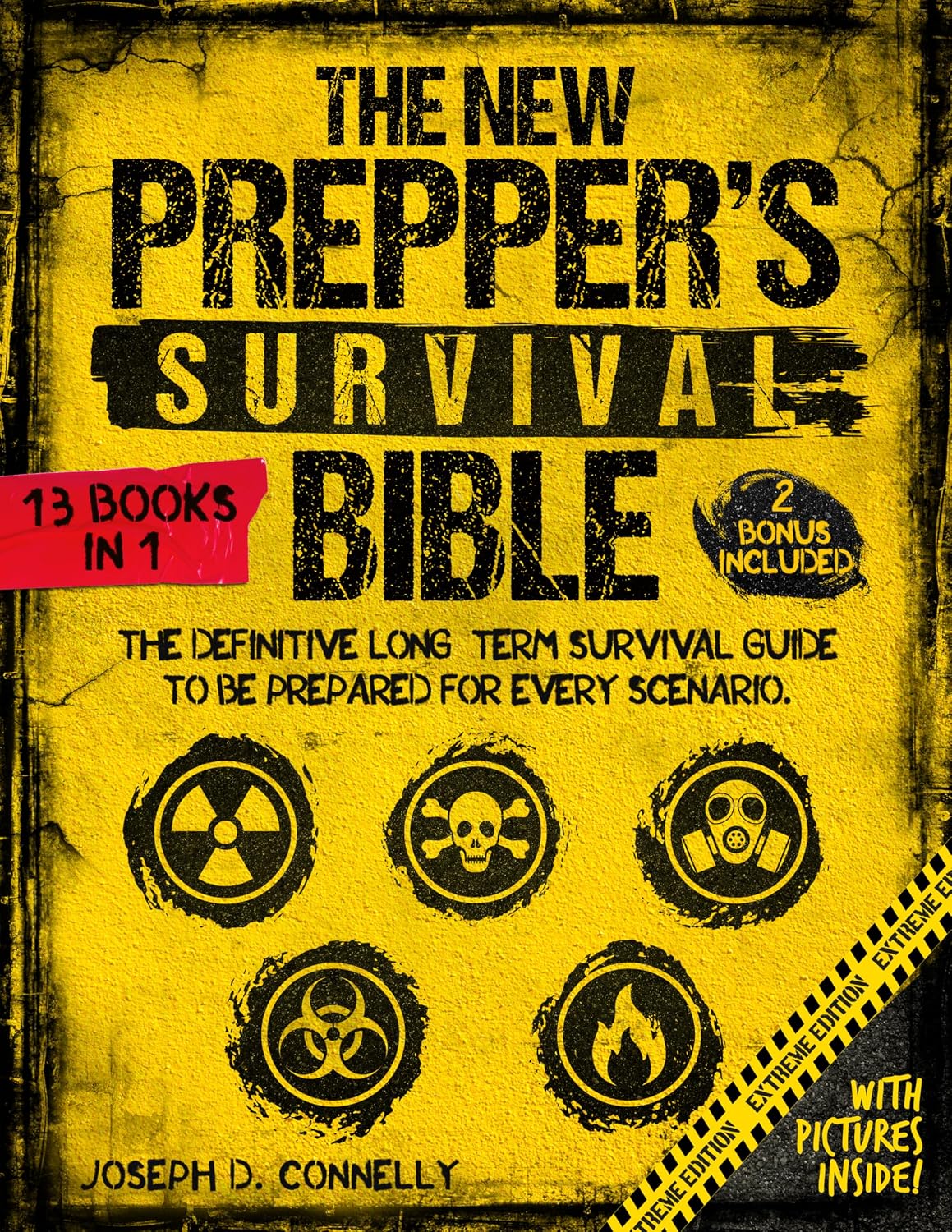 The New Prepper's Survival Bible: The Definitive Long-Term Survival Guide to Be Prepared for Every Scenario. With Life-Saving Techniques, Home-Defense ... Canning & More (English Edition)
