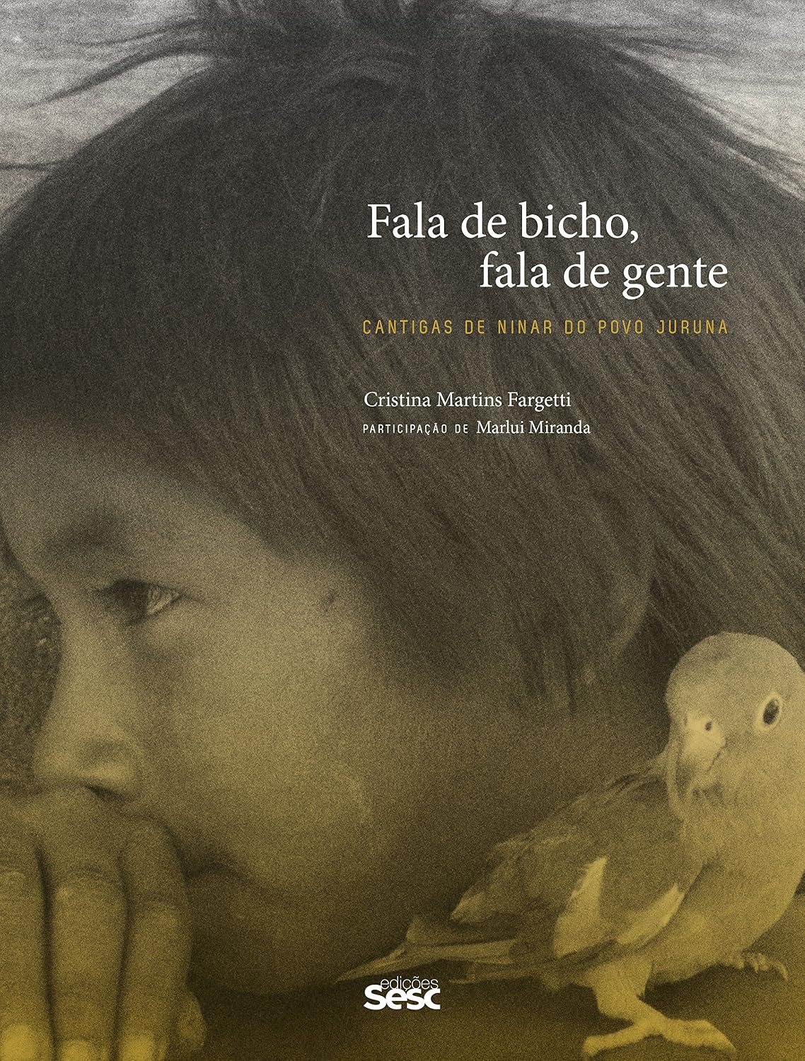 Fala de bicho, fala de gente: Cantigas de ninar do povo juruna baixar o livro de graça