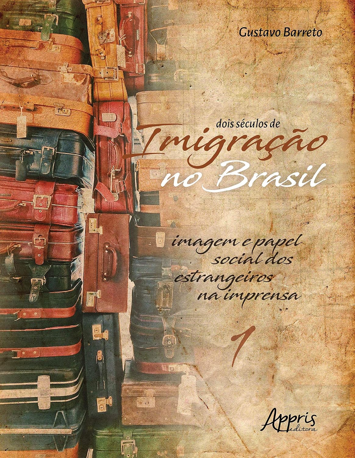 Dois séculos de imigração no brasil: imagem e papel social dos estrangeiros na imprensa (volume 1) baixar o livro de graça