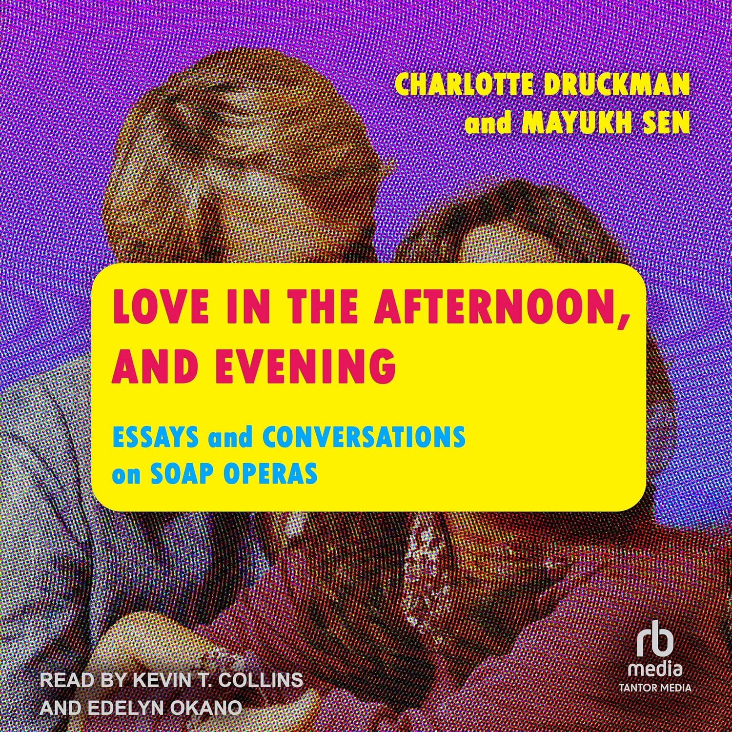 Love in the Afternoon, and Evening: Essays and Conversations on Soap Operas baixar o livro de graça