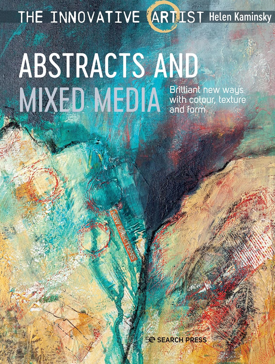 capítulo por capítulo baixar The Innovative Artist: Abstracts and Mixed Media: Brilliant New Ways With Colour, Texture And Form (English Edition)