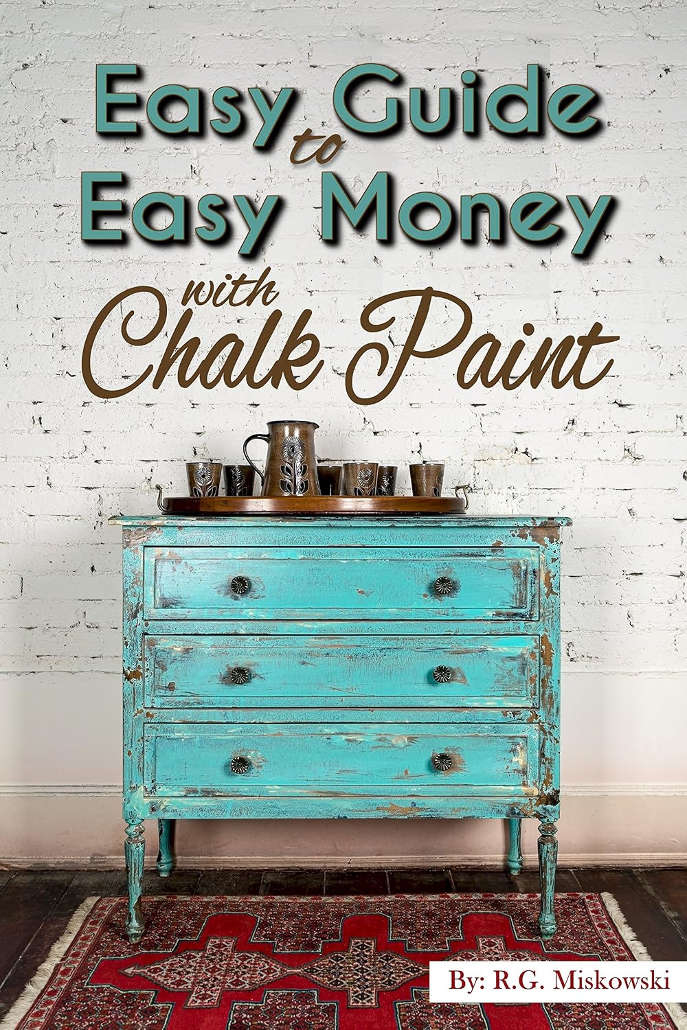 ler totalmente The Easy Guide to Easy Money with Chalk Paint Furniture (English Edition)