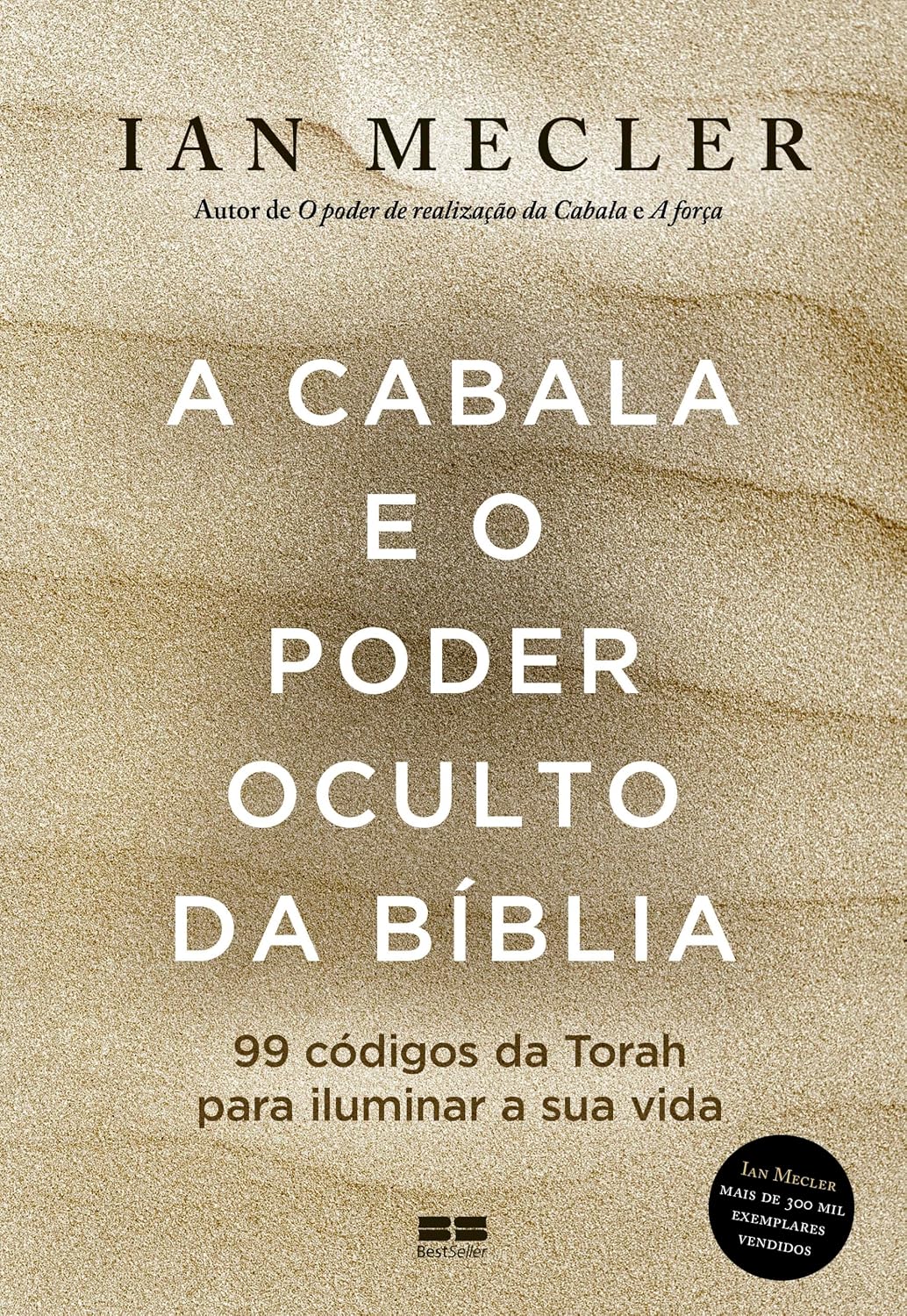 A Cabala e o poder oculto da Bíblia: 99 códigos da Torah para iluminar a sua vida baixar livro de graça