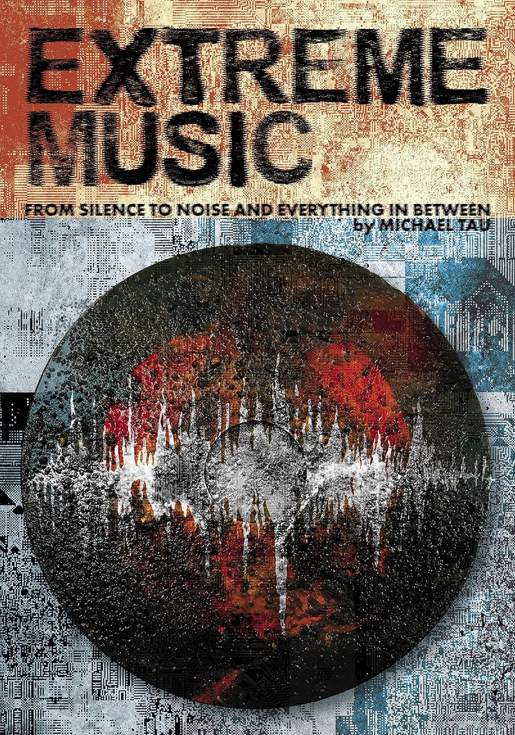 Extreme Music: From Silence to Noise and Everything in Between baixar o livro de graça