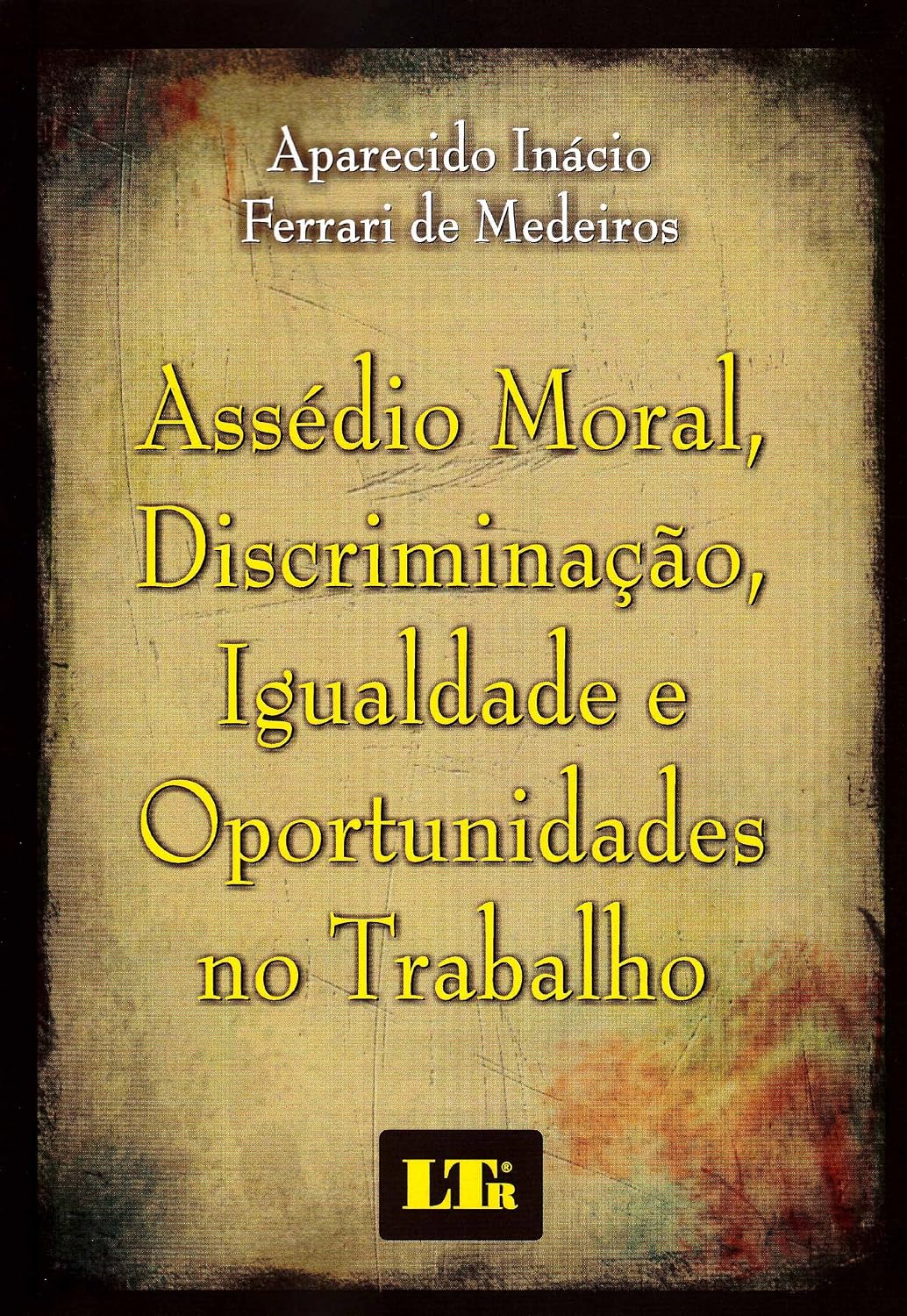Assedio Moral, Discriminação, Igualdade e Oportunidades no Trabalho baixar o livro de graça