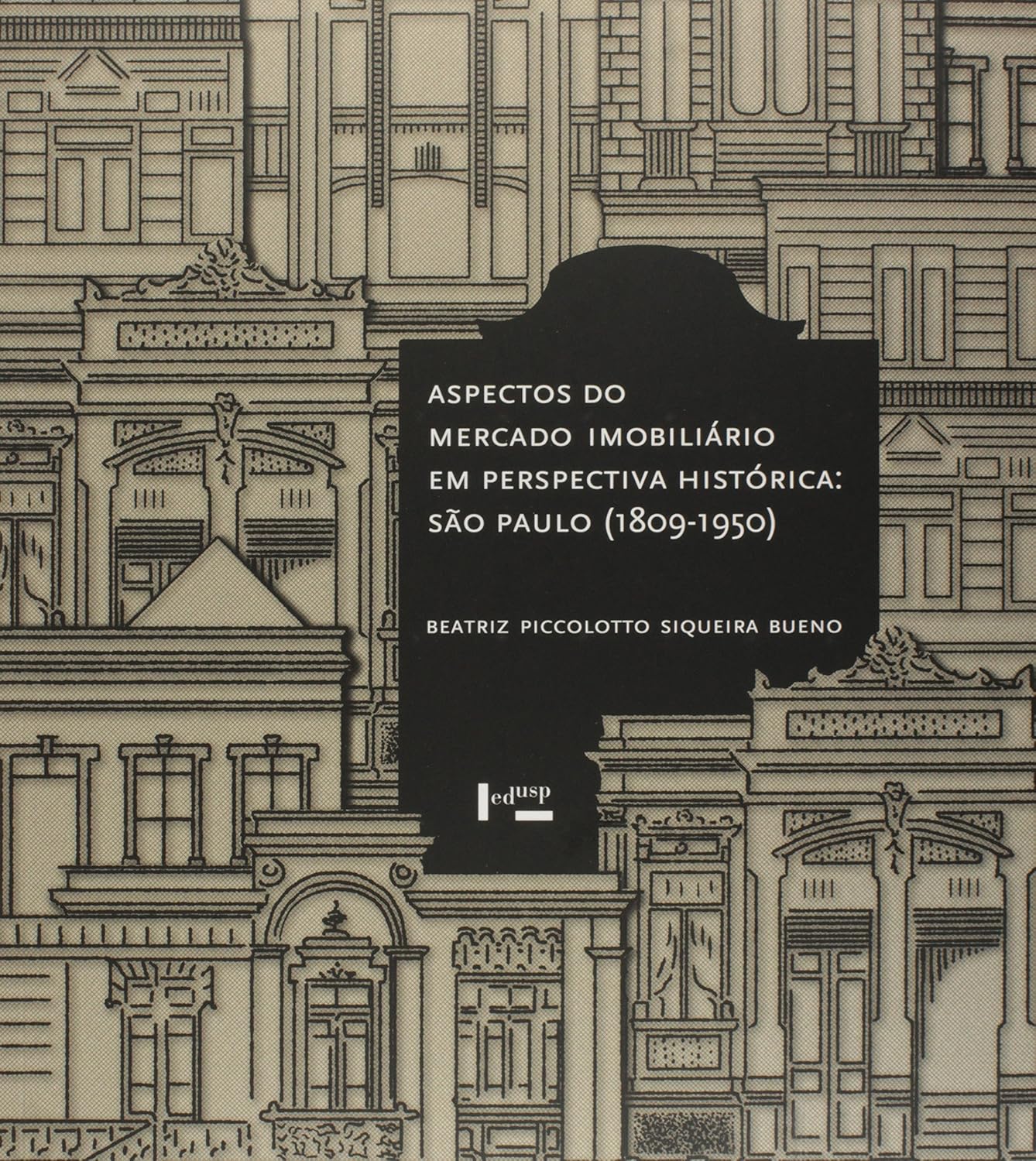 Aspectos do Mercado Imobiliário em Perspectiva Histórica. São Paulo