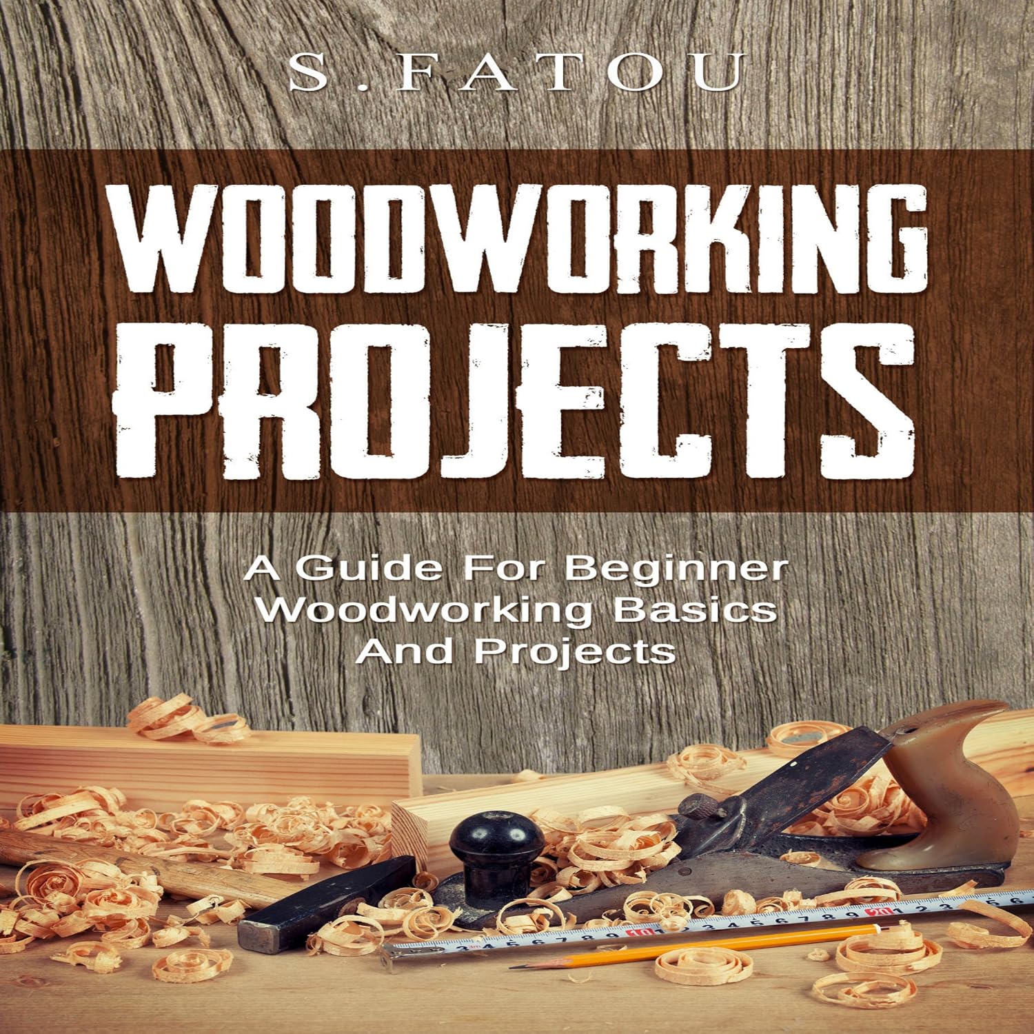 Woodworking Projects: A Guide for Beginner Woodworking Basics and Projects baixar o livro de graça