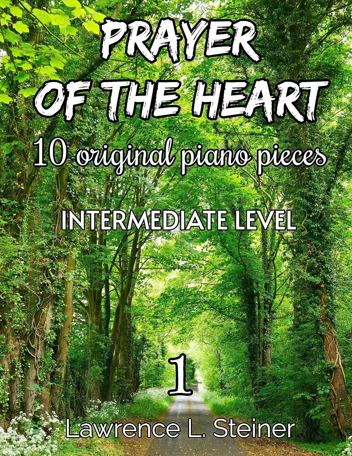 Prayer of the Heart - Vol. 1: 10 Original Piano Pieces. Piano Sheet Music Book. Intermediate Level (Prayer of the Heart - Original Piano Pieces) (English Edition) baixar o livro de graça