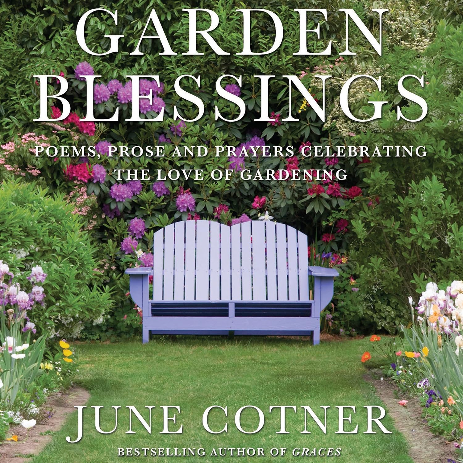 Garden Blessings: Prose, Poems and Prayers Celebrating the Love of Gardening baixar livro de graça