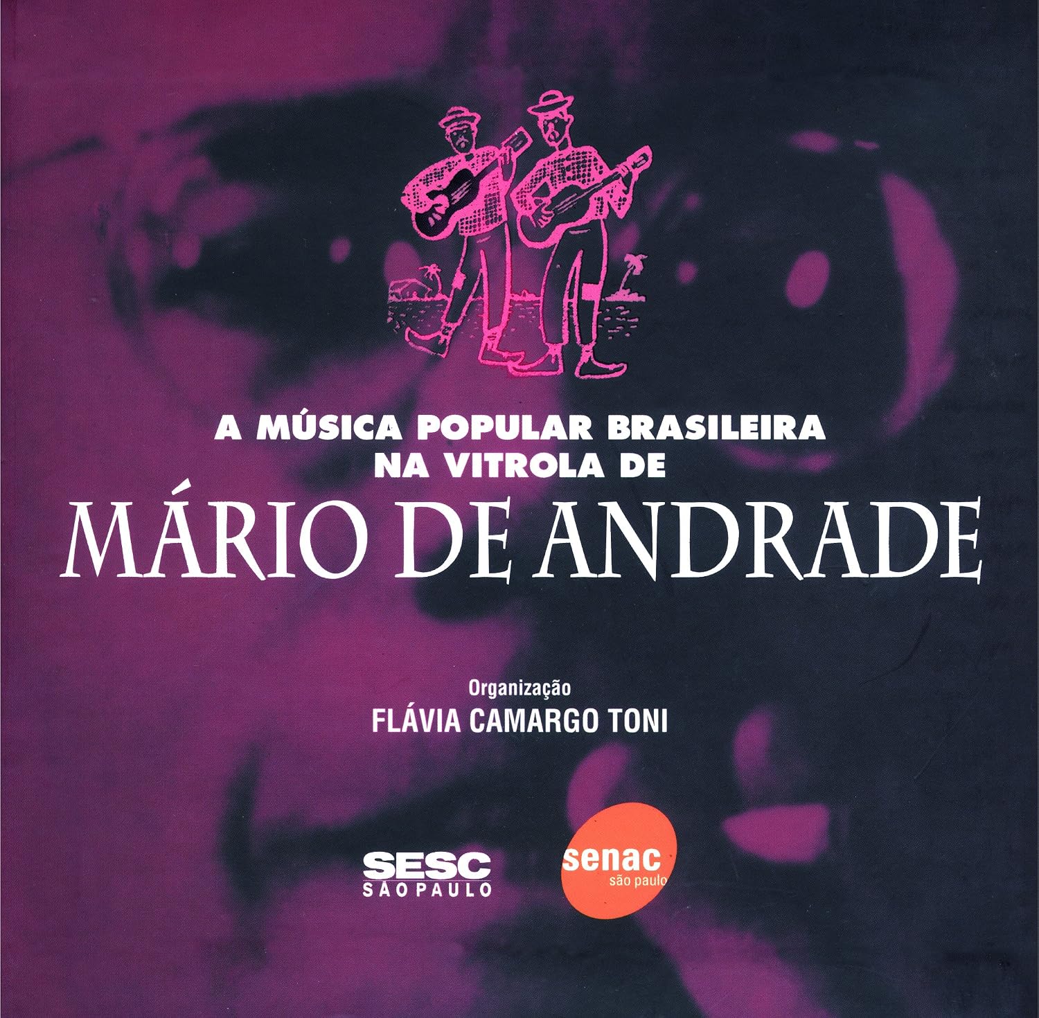 A Música Popular Brasileira na Vitrola de Mário de Andrade