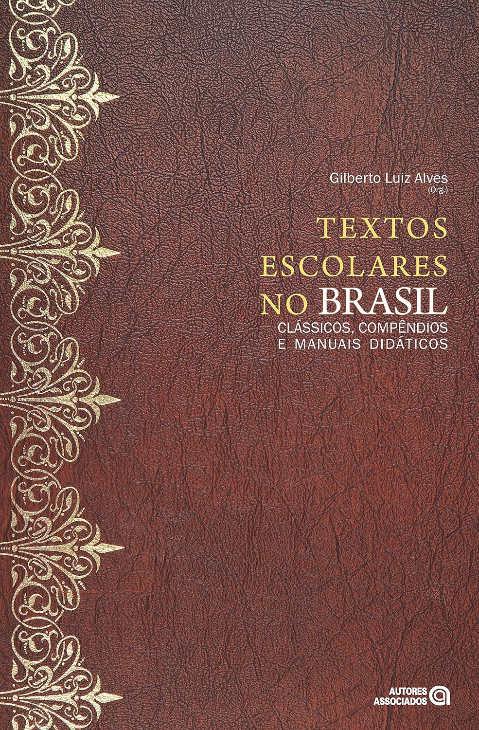 Textos Escolares no Brasil: Clássicos, Compêndios e Manuais Didáticos baixar o livro de graça